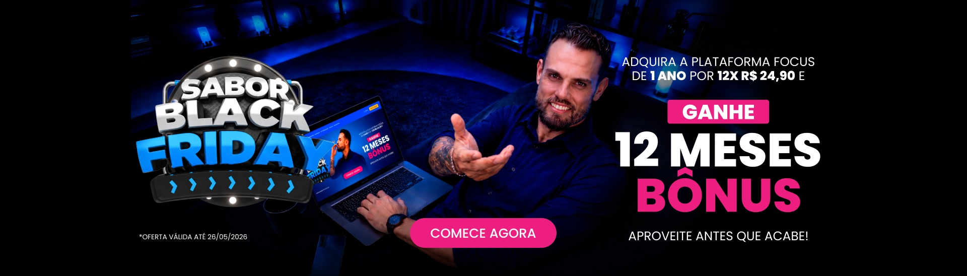 Sabooor Black! Adquira a plataforma focus de 1 Ano por 12x de R$24,90 e ganhe mais 12 MESES Bônus!