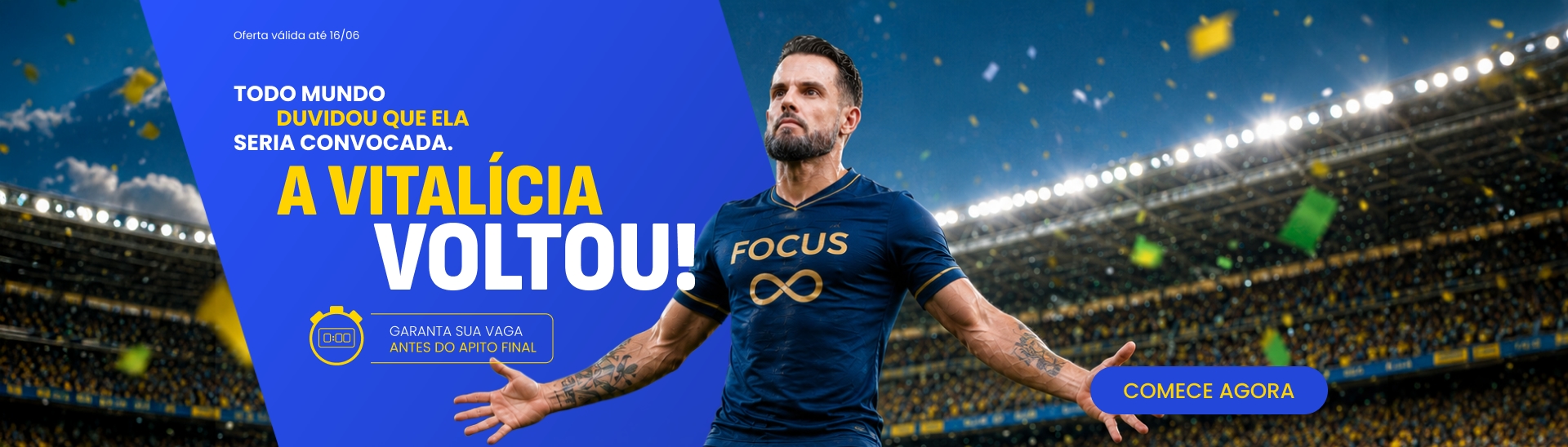 Todo mundo duvidou que ela seria convocada. A VITALÍCIA VOLTOU! Garanta sua vaga antes do apito final.