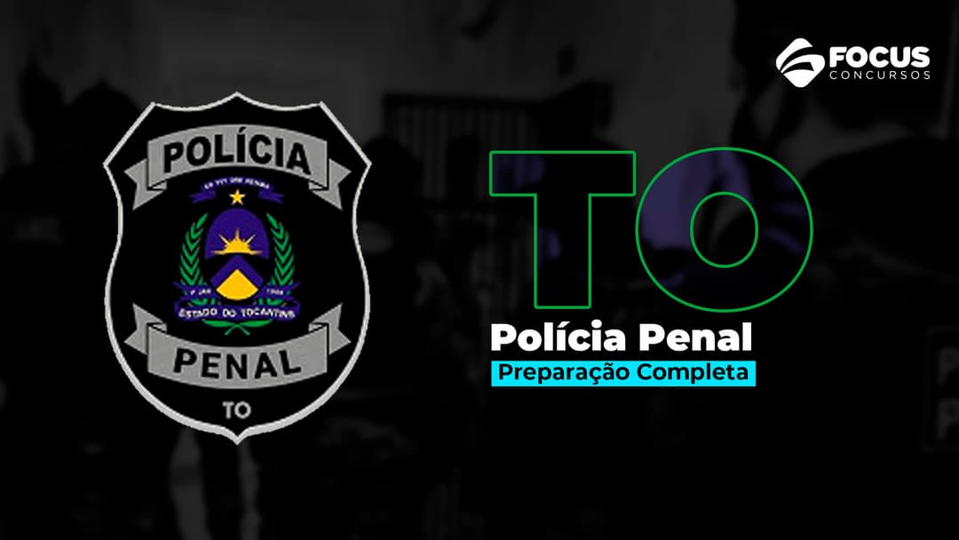 PP TO - Polícia Penal do Estado do Tocantins