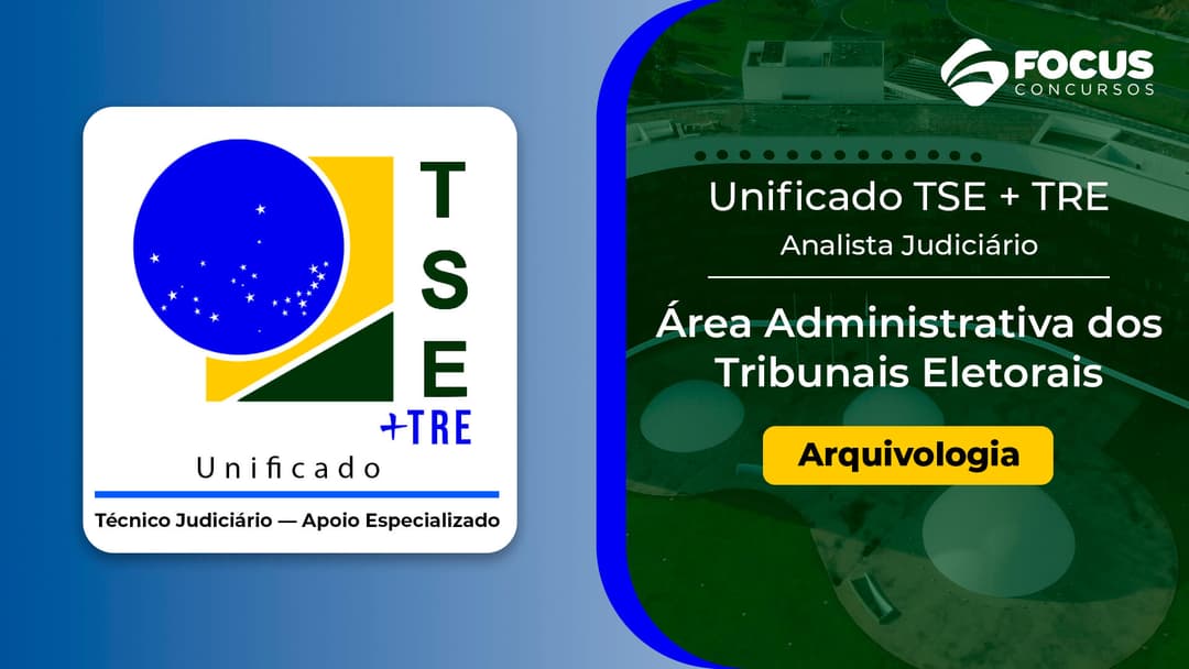 TSE UNIFICADO: Analista Judiciário - Apoio Especializado: Arquivologia