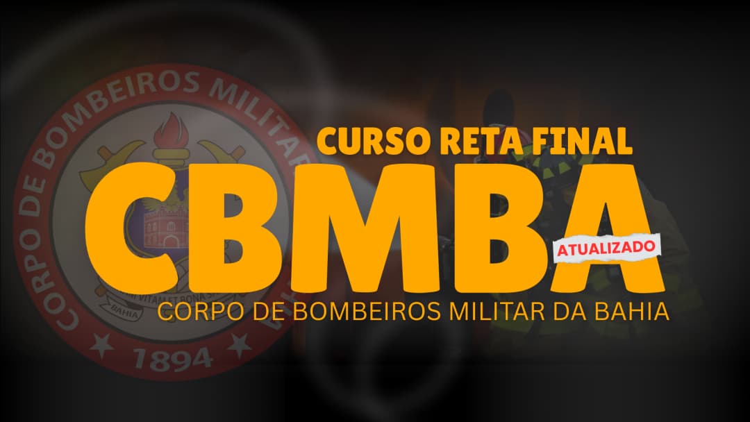 CBM BA - Soldado Bombeiros Militar da Bahia - Curso Reta Final