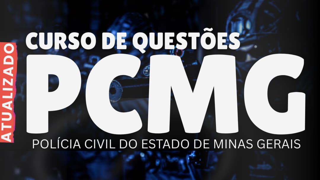 Investigador PC MG - Curso de Questões
