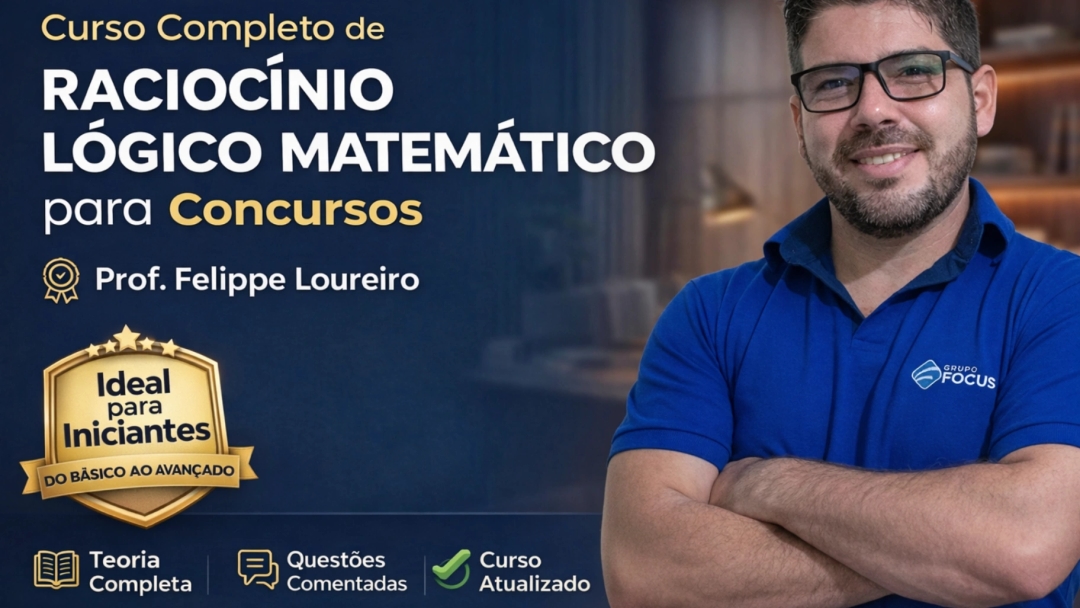Começando do Zero - Raciocínio Lógico Matemático para Concursos | Felippe Loureiro