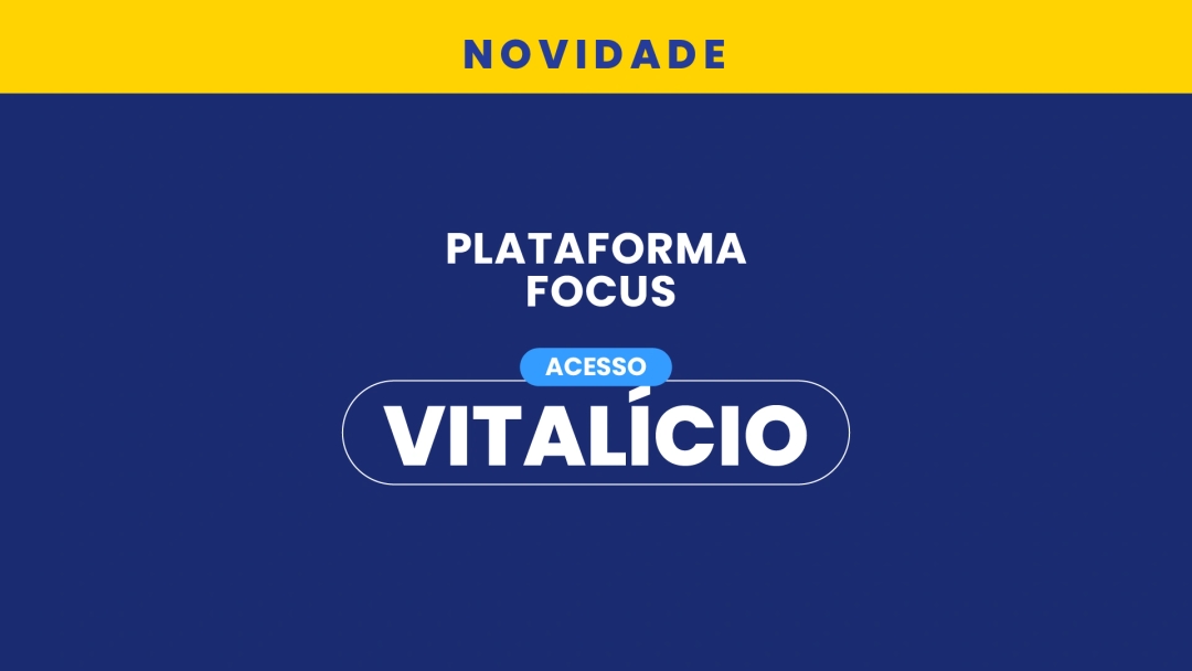 Plataforma Focus / Acesso Vitalício